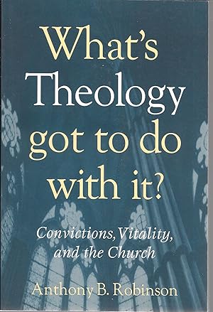 Seller image for What's Theology Got to Do with it? for sale by GLENN DAVID BOOKS