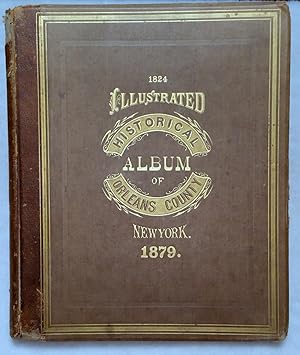 Historical Album of Orleans County, N.Y., With Illustrations Descriptive of Its Scenery, Private ...