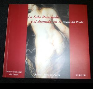 Bild des Verkufers fr La sala reservada y el desnudo en el museo del prado/ The naked and the private room in the Prado Museum (Artes Visuales) zum Verkauf von ANTIQUARIAT Franke BRUDDENBOOKS