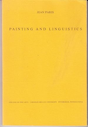 Painting and Linguistics: Two Lectures Given at the College of Fine Arts in Carnegie-Mellon Unive...