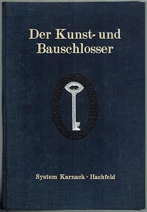 Der Kunst- und Bauschlosser. System Karnack-Hachfeld [Tafelmappe].
