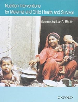 Imagen del vendedor de Nutrition Interventions for Maternal and Child Health and Survival a la venta por Bellwetherbooks