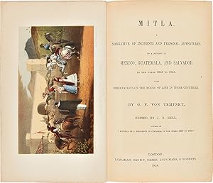 Mitla. A Narrative of Incidents and Personal Adventures on a Journey in Mexico, Guatemala, and Sa...