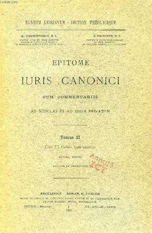 Bild des Verkufers fr EPITOME IURIS CANONICI CUM COMMENTARIIS, AD SCHOLAS ET AD USUM PRIVATUM, TOMUS II, LIBER III CODICIS IURIS CANONICI zum Verkauf von Le-Livre