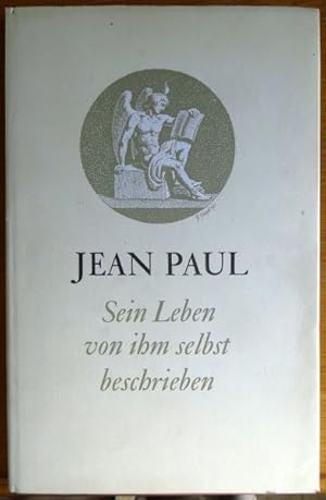 Bild des Verkufers fr Jean Paul : Sein Leben, von ihm selbst beschrieben. Wahrheit u. Dichtung. [Auswahl d. Texte u. Nachw. von Eduard Berend] zum Verkauf von Antiquariat Blschke