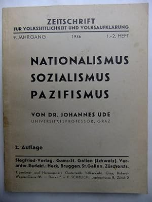 Nationalismus Sozialismus Pazifismus. 2. Auflage. Zeitschrift für Volkssittlichkeit und Volksaufk...