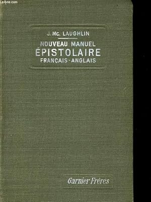 Immagine del venditore per NOUVEAU MANUEL EPISTOLAIRE EN FRANCAIS ET EN ANGLAIS - THEORIE, PRATIQUE, MODELES venduto da Le-Livre