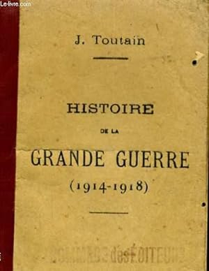 Bild des Verkufers fr HISTOIRE DE LA GRANDE GUERRE (1914-1918) zum Verkauf von Le-Livre