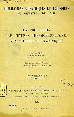 Seller image for PUBLICATIONS SCIENTIFIQUES ET TECHNIQUES DU MINISTERE DE L'AIR 204, LA PROPULSION PAR TUYERES THERMOPROPULSIVES AUX VITESSES SUPRASONIQUES for sale by Le-Livre