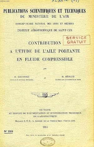 Bild des Verkufers fr PUBLICATIONS SCIENTIFIQUES ET TECHNIQUES DU MINISTERE DE L'AIR 299, CONTRIBUTION A L'ETUDE DE L'AILE PORTANTE EN FLUIDE COMPRESSIBLE zum Verkauf von Le-Livre