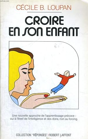Bild des Verkufers fr CROIRE EN SON ENFANT. zum Verkauf von Le-Livre