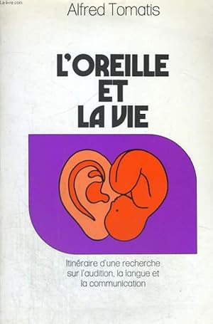 Image du vendeur pour L'OREILLE ET LA VIE. mis en vente par Le-Livre