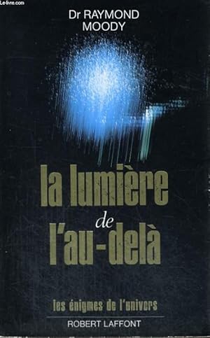 Image du vendeur pour LA LUMIERE DE L'AU DELA. mis en vente par Le-Livre