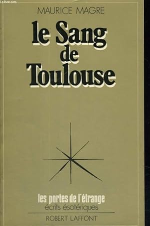 Image du vendeur pour LE SANG DE TOULOUSE. mis en vente par Le-Livre