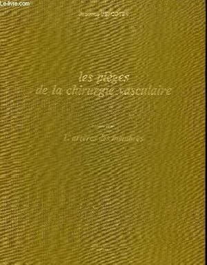 Imagen del vendedor de LES PIEGES DE LA CHIRURGIE VASCULAIRE - 1 - ARTERES DES MEMBRES a la venta por Le-Livre