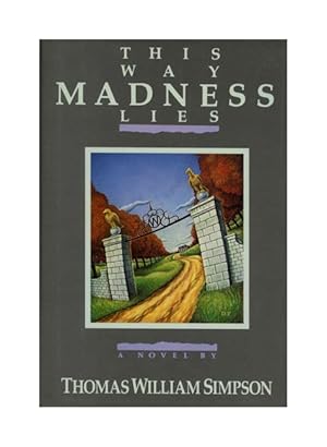 Bild des Verkufers fr This Way Madness Lies - 1st Edition/1st Printing zum Verkauf von Books Tell You Why  -  ABAA/ILAB