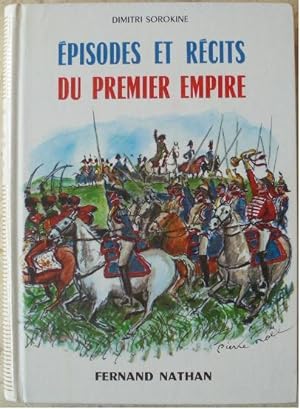 Seller image for Episodes et rcits du Premier empire. for sale by Librairie les mains dans les poches