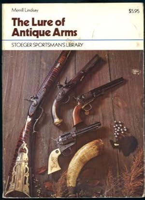 Image du vendeur pour The Lure of Antique Arms mis en vente par Lazy Letters Books