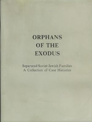 Orphans of the Exodus; Separated Soviet Jewish Families: A Collection of Case Histories