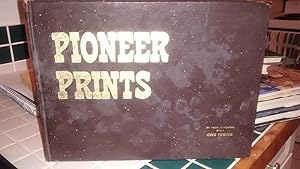 Seller image for PIONEER PRINTS for sale by Paraphernalia Books 'N' Stuff