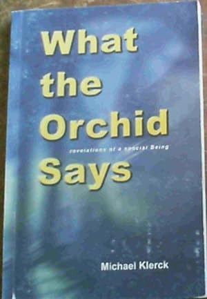 Bild des Verkufers fr What the Orchid Says zum Verkauf von Chapter 1