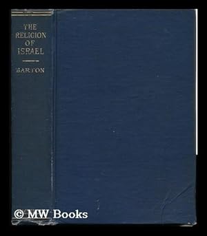 Immagine del venditore per The Religion of Israel / by George A. Barton venduto da MW Books Ltd.