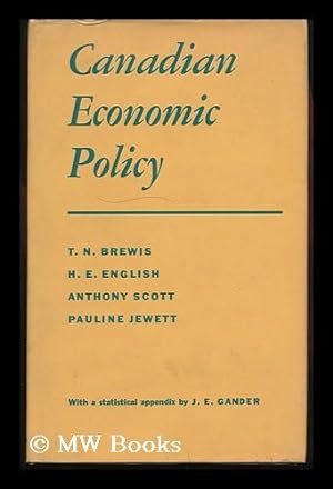 Seller image for Canadian Economic Policy / [By] T. N. Brewis [And Others] ; with a Statistical Appendix by J. E. Gander for sale by MW Books Ltd.