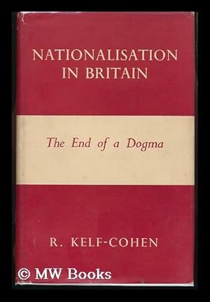 Seller image for Nationalisation in Britain : the End of a Dogma for sale by MW Books Ltd.