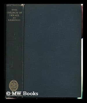 Image du vendeur pour The Church of Israel; Studies and Essays, by the Late Robert Hatch Kennett, Edited with an Introduction by S. A. Cook mis en vente par MW Books Ltd.