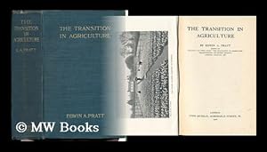 Seller image for The Transition in Agriculture, by Edwin A. Pratt for sale by MW Books Ltd.