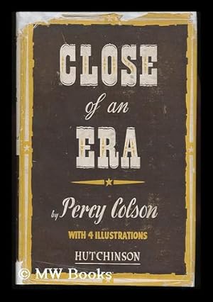 Seller image for Close of an Era, 1887-1914, by Percy Colson for sale by MW Books Ltd.