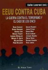 Seller image for Estados Unidos contra Cuba: la guerra contra el terrorismo y el caso de los cinco for sale by AG Library