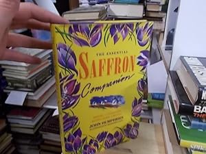 The Essential Saffron Companion History Cultivation Buyer"s Guide Recipes