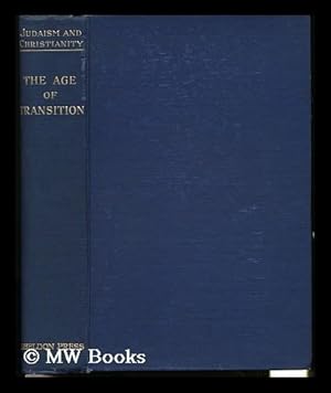 Bild des Verkufers fr Judaism and Christianity / Edited by W. O. E. Oesterley -- Vol.1, the Age of Transition zum Verkauf von MW Books