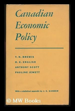 Seller image for Canadian Economic Policy / [By] T. N. Brewis [And Others] ; with a Statistical Appendix by J. E. Gander for sale by MW Books