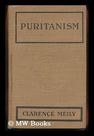 Bild des Verkufers fr Puritanism / by Clarence Meily zum Verkauf von MW Books