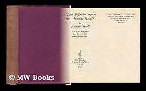 Bild des Verkufers fr Must Britain Travel the Moscow Road? By Norman Angell. with Special Reference to Leon Trotsky's Book: Where is Britain Going? zum Verkauf von MW Books