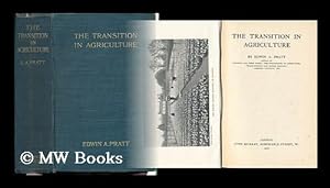 Seller image for The Transition in Agriculture, by Edwin A. Pratt for sale by MW Books