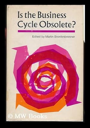 Image du vendeur pour Is the Business Cycle Obsolete? Based on a Conference of the Social Science Research Council Committee on Economic Stability. Martin Bronfenbrenner, Editor mis en vente par MW Books