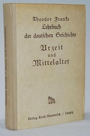 Lehrbuch der deutschen Geschichte. 1. Teil: Urzeit und Mittelalter.