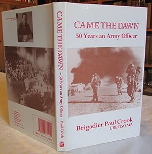 Seller image for Came the Dawn. 50 Years an Army Officer for sale by Begging Bowl Books