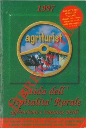 Guida all'ospitalità rurale 1997. Agriturismo e vacanze verdi.