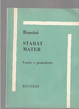 Stabat Mater Gioacchino Rossini per Soli, Coro a 4 voci Miste e orchestra. Riduzione Per Canto e ...