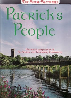 Seller image for Patrick's People:Historical Perspectives of An Ancient and Developing Community for sale by THE BOOK BROTHERS