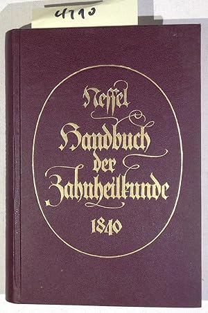 Handbuch Der Zahnheilkunde 1840 - Reprint Der Originalausgabe Nach Dem Exemplar Der Universitäts-...