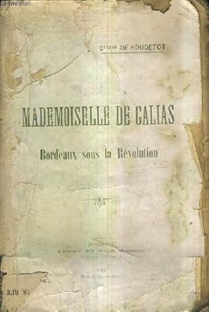 Seller image for MADEMOISELLE DE GALIAS BORDEAUX SOUS LA REVOLUTION. for sale by Le-Livre