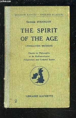 Seller image for THE SPIRIT OF THE AGE - L'EVOLUTION MODERNE - CLASSES DE PHILOSOPHIE ET DE MATHEMATIQUES / PREPARATION AUX GRANDES ECOLES. for sale by Le-Livre