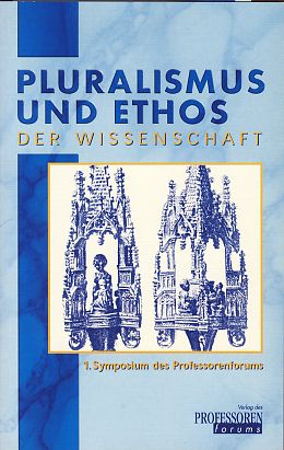 Seller image for Pluralismus und Ethos der Wissenschaft. 1. Symposium des Professorenforums. 28./ 29. Mrz 1998 in Frankfurt/Main. for sale by Fundus-Online GbR Borkert Schwarz Zerfa