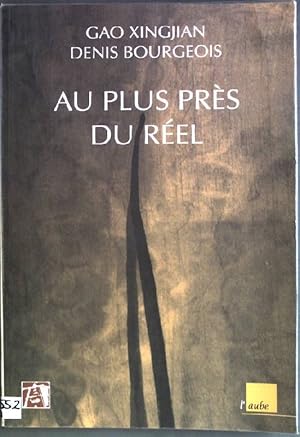 Bild des Verkufers fr Au plus prs du rel: Dialogues sur l'criture (1994-1997) zum Verkauf von books4less (Versandantiquariat Petra Gros GmbH & Co. KG)