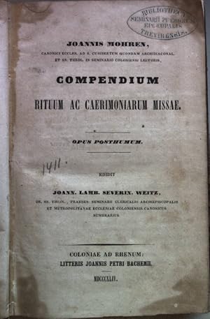 Bild des Verkufers fr Compendium rituum ac caerimoniarum missae. Opus posthumum (BEIGEBUNDEN: Friedrich Windischmann: Erklrung des Briefes an die Galater UND: Joh. Bapt. Hirscher: Errterungen ber die groen religisen Fragen der Gegenwart. Den hheren und mittleren Stnden gewidmet: Zweites Heft) zum Verkauf von books4less (Versandantiquariat Petra Gros GmbH & Co. KG)